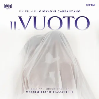 Il Vuoto (Original Movie Soundtrack) by Massimiliano Lazzaretti