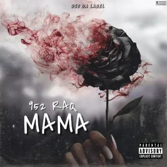 Mama by 952 Raq