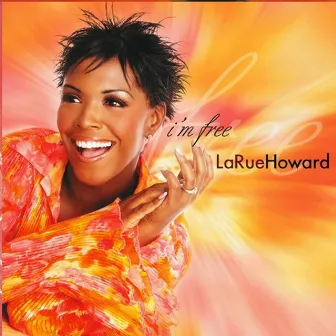 I'm Free by LaRue Howard