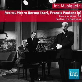 Récital Pierre Bernac (bar), Francis Poulenc (p), Festival de Bordeaux by Pierre Bernac