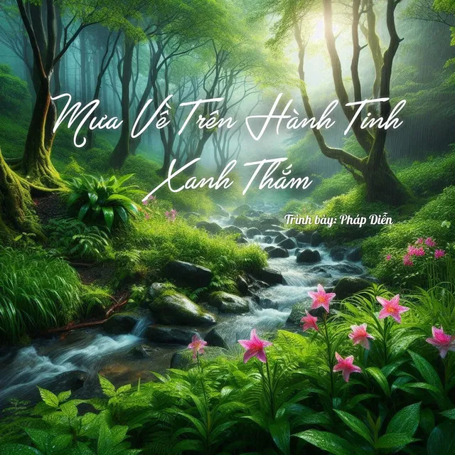 Mưa Về Trên Hành Tinh Xanh Thắm (feat. Pháp Diễn)