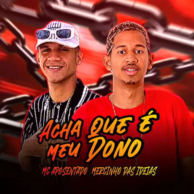 Acha Que É Meu Dono