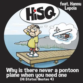 Why is There Never a Pontoon Plane When You Need One by HiSQ