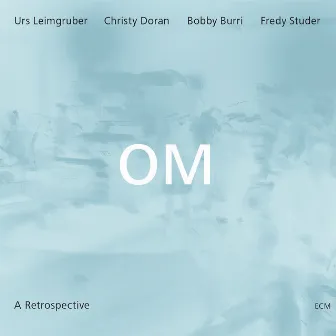 A Retrospective by OM