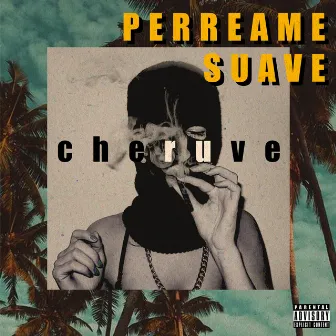 Perreame Suave by Cheruve