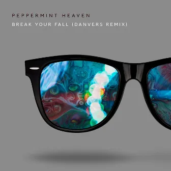 Break Your Fall (Danvers Remix) by Danvers