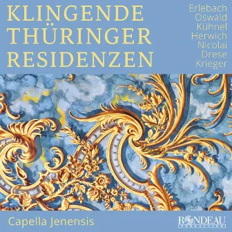 Capella Jenensis: Klingende Thüringer Residenzen by Capella Jenensis