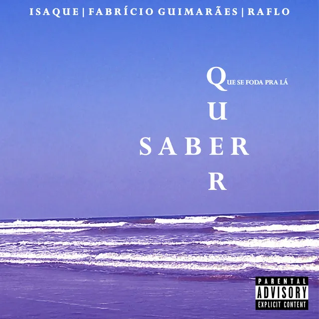 Quer Saber - Que Se Foda pra Lá