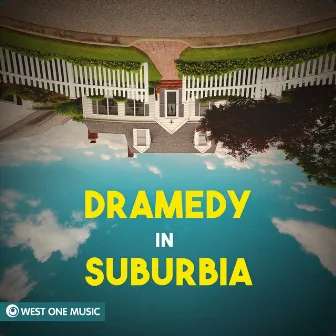 Dramedy in Suburbia by Thomas Greenberg