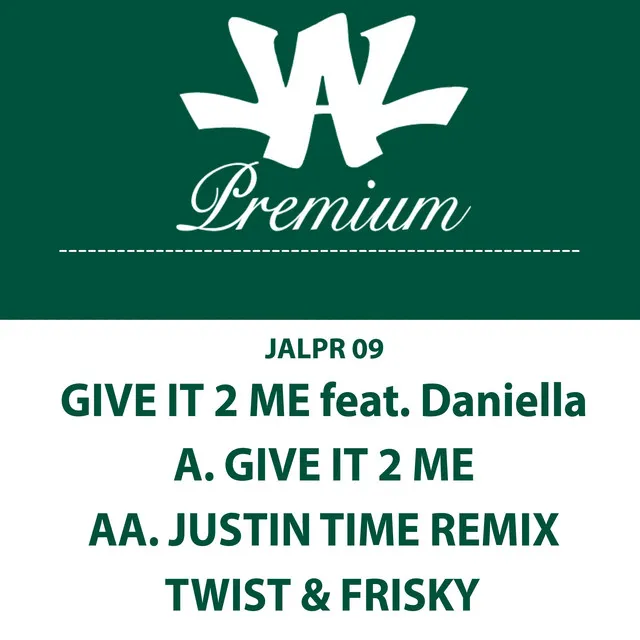 Give It to Me - Justin Time Remix