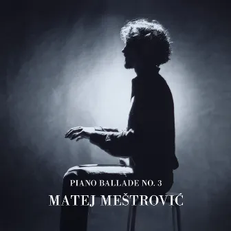 Piano Ballade No.III by Matej Mestrovic