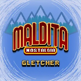 MALDITA NOSTALGIA by Gletcher