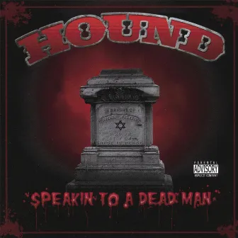 Speakin To A Dead Man by Hound