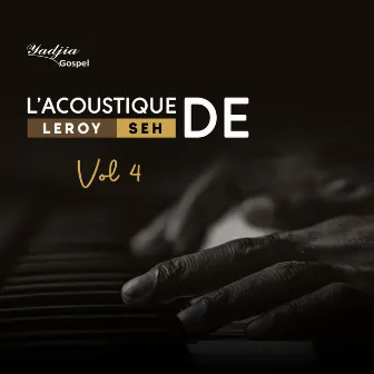 L'acoustique de Leroy Seh vol.4 (Acoustique) by Leroy Seh