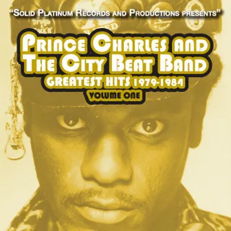 Greatest Hits 1979-1984, Vol. 1 by Prince Charles And The City Beat Band