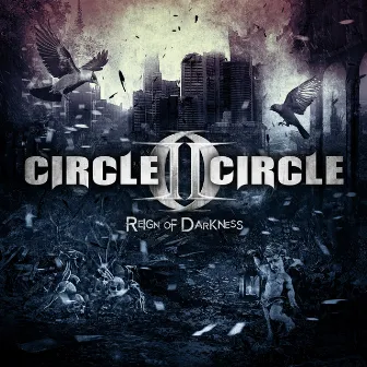 Reign of Darkness by Circle II Circle