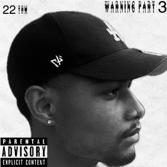 Warning Part 3 by 22 Tom