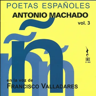 Poetas Españoles, Vol. 3 - Antonio Machado by Francisco Valladares