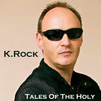 Tales of the Holy by K-Rock