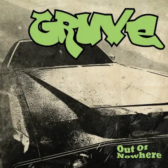 Out of Nowhere by Gruve