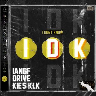 I Don't Know by Drive