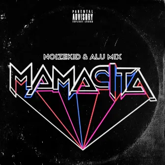 Mamacita by Noizekid