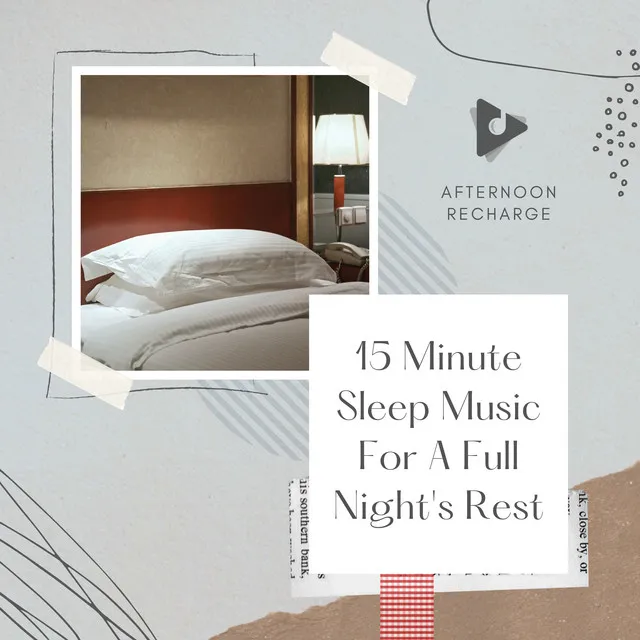 15 Minute Sleep Music For A Full Night's Rest