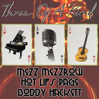 Three of a Kind: Mezz Mezzrow, Hot Lips Page, Bobby Hackett by Bobby Hackett