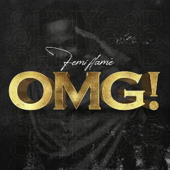 OMG! by Femi Flame