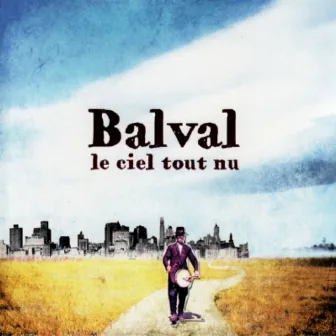 Le ciel tout nu by Balval