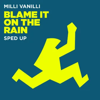 Blame It On The Rain (Sped Up) by Milli Vanilli