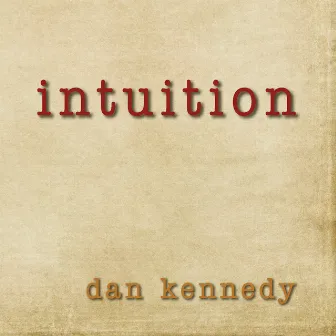 Intuition by Dan Kennedy