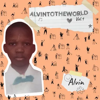 ALVINTOTHEWORLD, Vol. 1 by Alvin