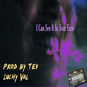 I Can See It in Your Face by Luchy Val