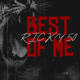 Best Of Me by Ricky 50