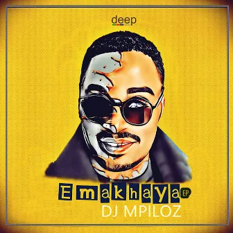 Emakhaya EP by DJ Mpiloz