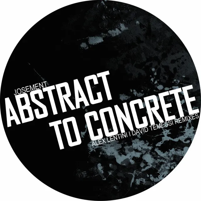 Abstract To Concrete - David Temessi Remix