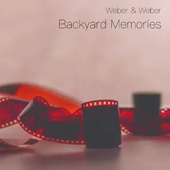 Backyard Memories by Weber & Weber