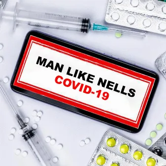 Covid-19 by Man Like Nells