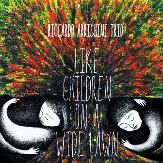 Like Children On a Wide Lawn by Riccardo Arrighini Trio