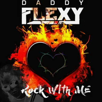 Rock With Me by Daddy Flexy