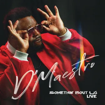 Somethin Bout Us (Live) by D'Maestro