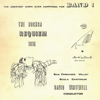 San Fernando Valley Scola Cantorum, David Whitwell: The Bochsa Requiem 1815 by David Whitwell