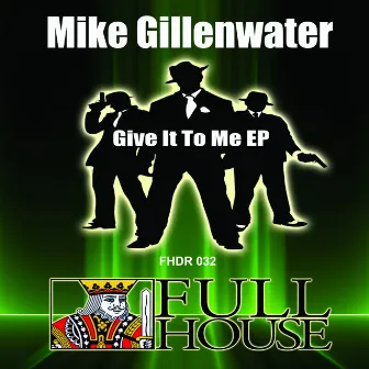 Give It To Me EP by Mike Gillenwater