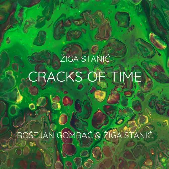 Cracks Of Time by Žiga Stanič