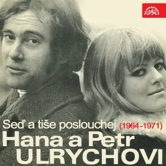 Seď A Tiše Poslouchej (1964-1971) by Hana Ulrychova