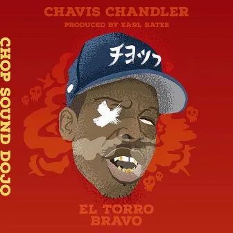 EL TORRO BRAVO by Chavis Chandler