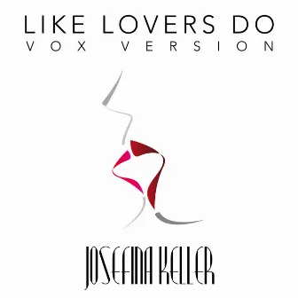 Like Lovers Do by Josefina Keller