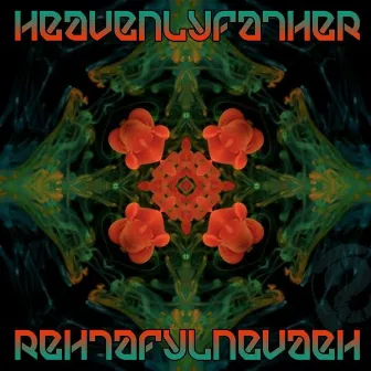 REHTAFYLNEVAEH by Heavenly Father