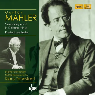 Mahler: Symphony No. 5 in C-Sharp Minor & Kindertotenlieder by NDR-Sinfonieorchester